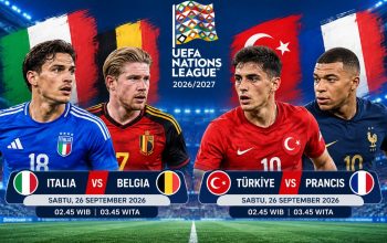 Jadwal UEFA Nations League 26 September 2026: Italia vs Belgia dan Türkiye vs Prancis Jadwal UEFA Nations League 26 September 2026: Italia vs Belgia dan Türkiye vs Prancis
